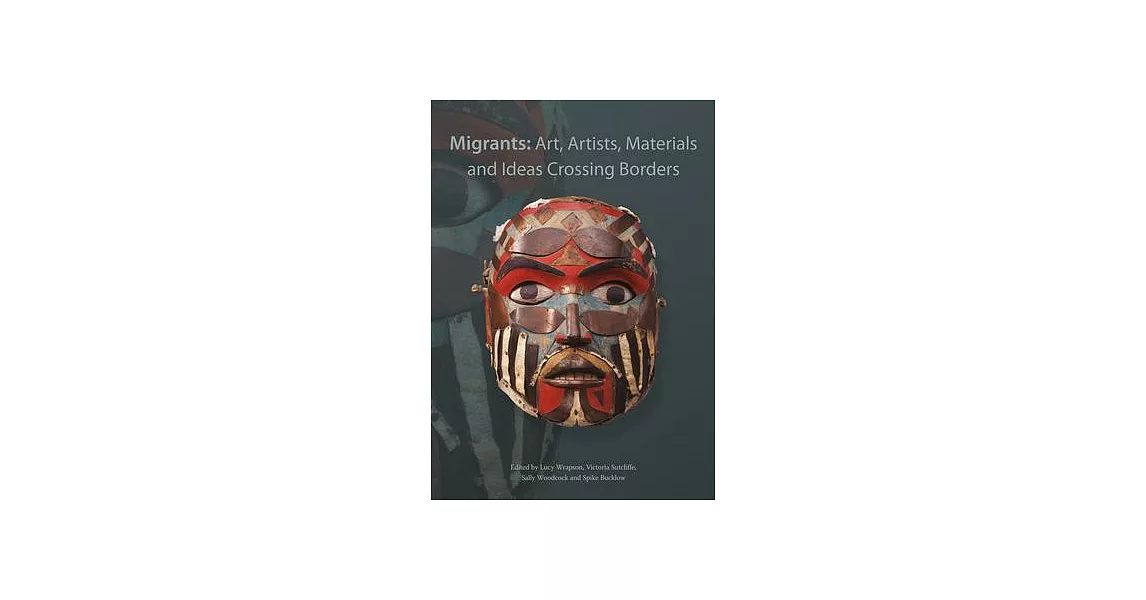Migrants: Art, Artists, Materials and Ideas Crossi | 拾書所