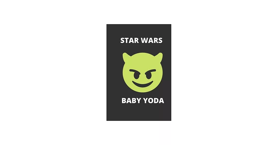 Star Wars of Baby Yoda: Lined Notebook, 120 Pages Fun and Inspirational Quote & The Child Graphic on Blue Matte Soft Cover dotted notebook, bu | 拾書所