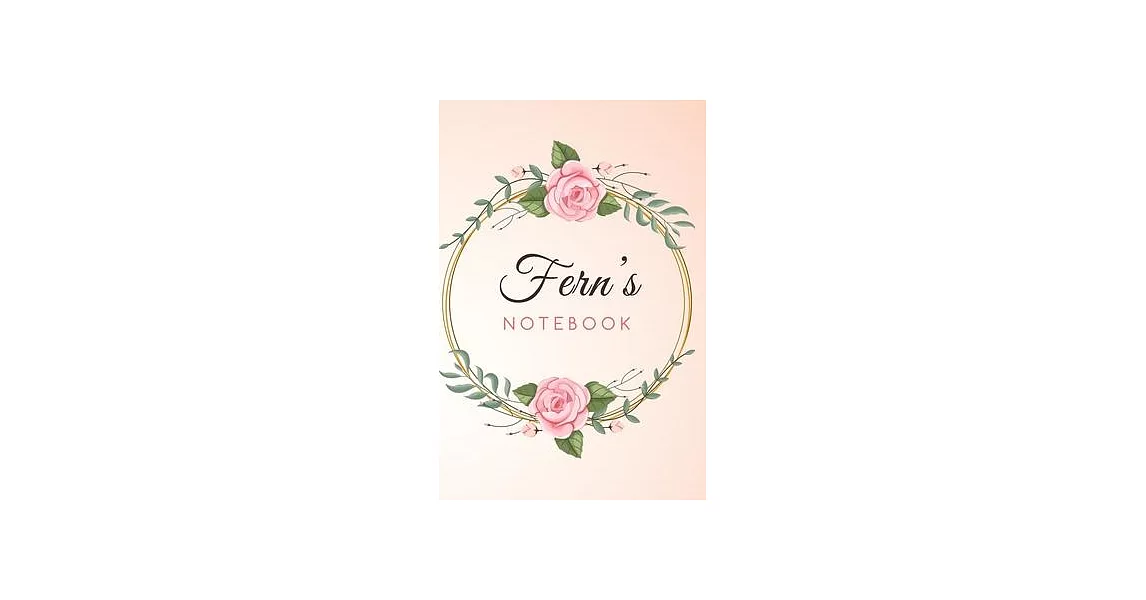 FERN’’S Customized Floral Notebook / Journal 6x9 Ruled Lined 120 Pages School Degree Student Graduation university: FERN’’S Personalized Name With flowe | 拾書所