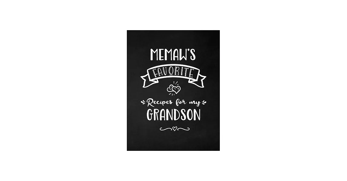 Memaw’’s Favorite, Recipes for My Grandson: Keepsake Recipe Book, Family Custom Cookbook, Journal for Sharing Your Favorite Recipes, Personalized Gift, | 拾書所