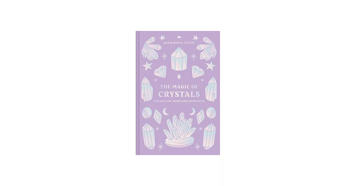 The Magic of Crystals: For Health, Home and Happiness | 拾書所