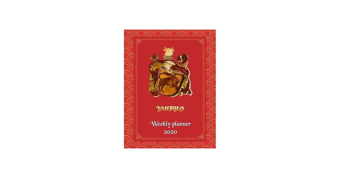 Taurus Weekly Planner 2020 - Weekly And Monthly Taurus Horoscope Planner and Calendar 2020 With Notes | 拾書所