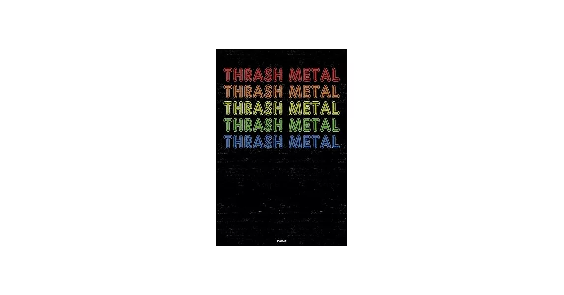 Thrash Metal Planner: Thrash Metal Retro Music Calendar 2020 - 6 x 9 inch 120 pages gift | 拾書所