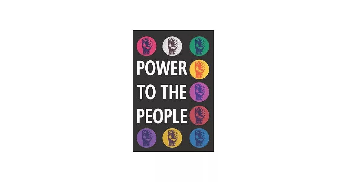 Power To The People: Blank Lined Notebook Journal: Great Unique Martin Luther King Day Gift For Civil Rights Activists, Advocates & Campaig | 拾書所