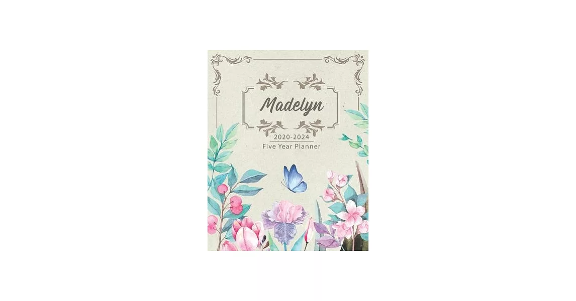 MADELYN 2020-2024 Five Year Planner: Monthly Planner 5 Years January - December 2020-2024 - Monthly View - Calendar Views - Habit Tracker - Sunday Sta | 拾書所