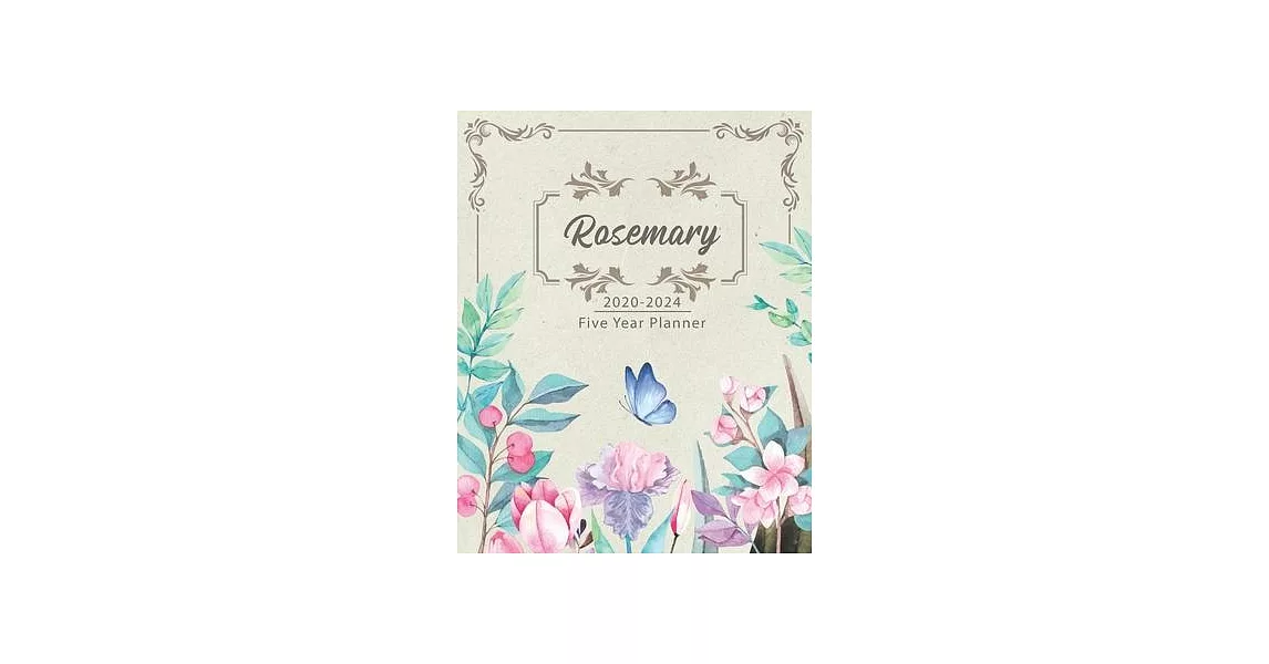 ROSEMARY 2020-2024 Five Year Planner: Monthly Planner 5 Years January - December 2020-2024 - Monthly View - Calendar Views - Habit Tracker - Sunday St | 拾書所