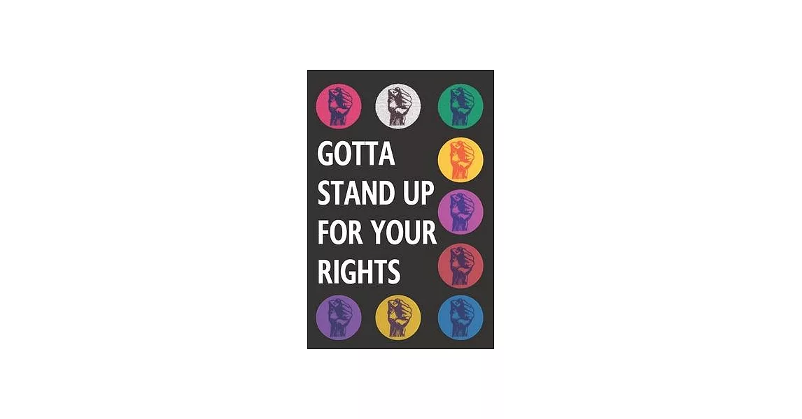 Gotta Stand Up For Your Rights: Blank Lined Notebook Journal: Great Unique Martin Luther King/Rosa Parks Day Gift For Civil Rights Activists, Advocate | 拾書所