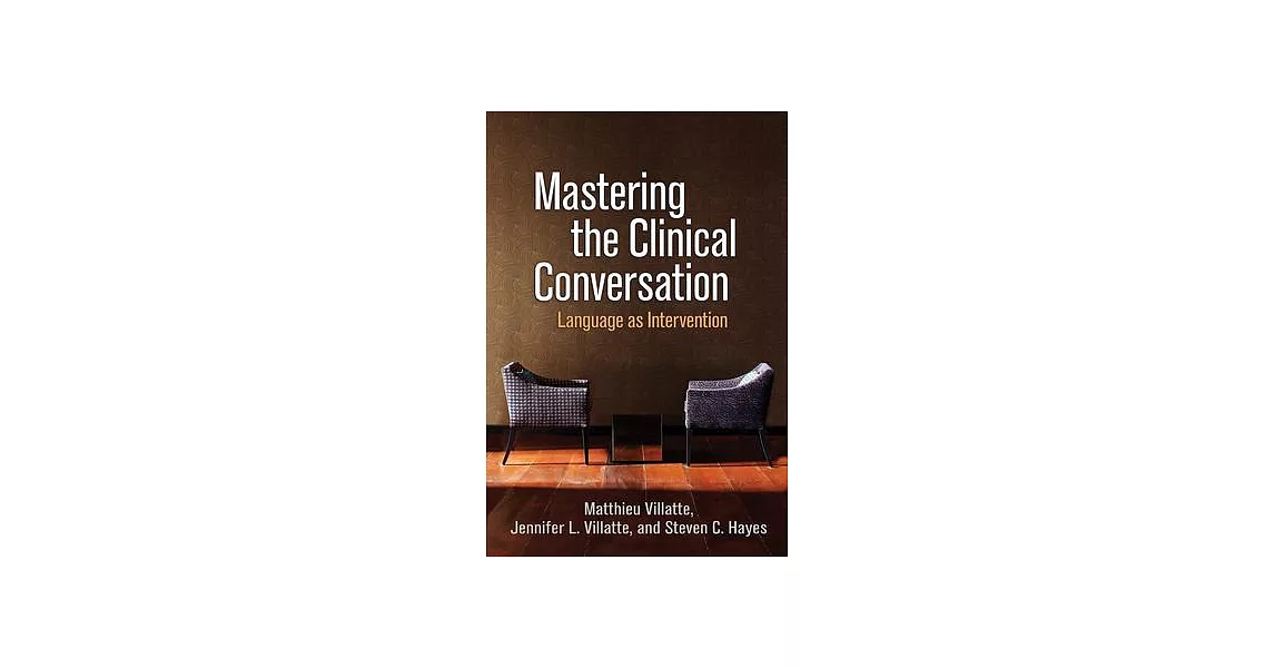 Mastering the Clinical Conversation: Language as Intervention | 拾書所