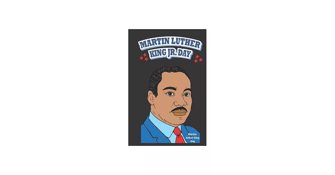 Martin luther king day Notebook: martin luther king Lined Notebook / Journal Gift, 120 Pages, 6x9, Soft Cover, Matte Finish Paperback | 拾書所