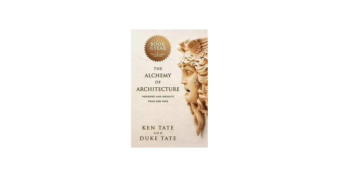 The Alchemy of Architecture: Memories and Insights from Ken Tate | 拾書所