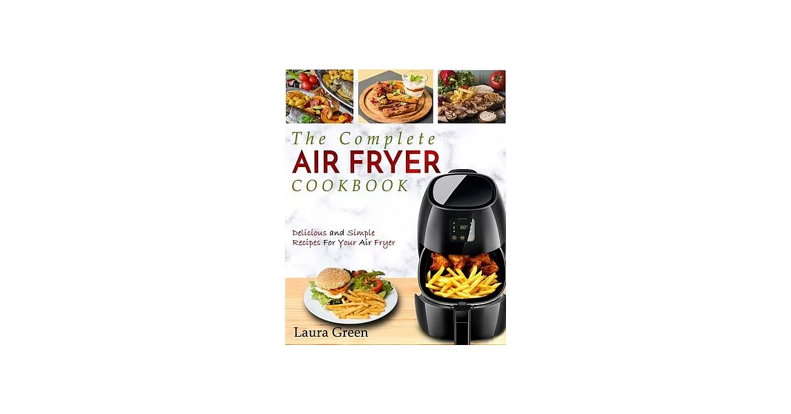 Air Fryer Cookbook: The Complete Air Fryer Cookbook - Delicious and Simple Recipes For Your Air Fryer | 拾書所