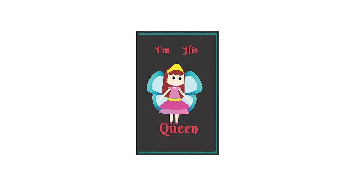 I’’m his Queen: For beauty women and girls, her queen his king, Personalized journal for Couples His and Hers, for Lover, ( ＂6*9＂ ) 10 | 拾書所