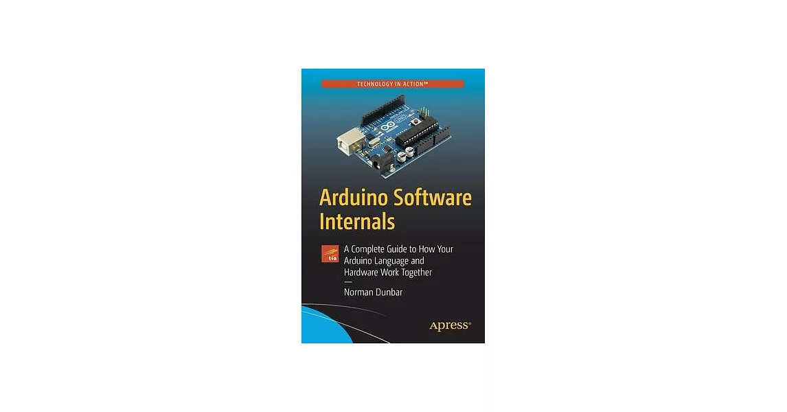 博客來-Arduino Software Internals: A Complete Guide to How Your Arduino ...