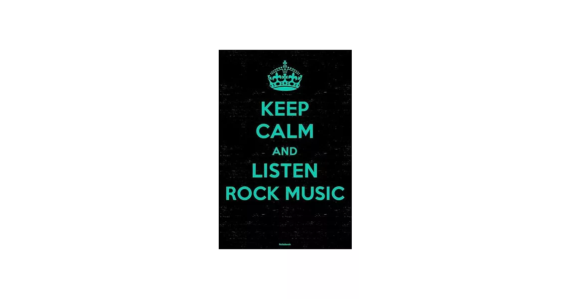 Keep Calm and Listen Rock Music Notebook: Rock Music Journal 6 x 9 inch 120 lined pages gift | 拾書所
