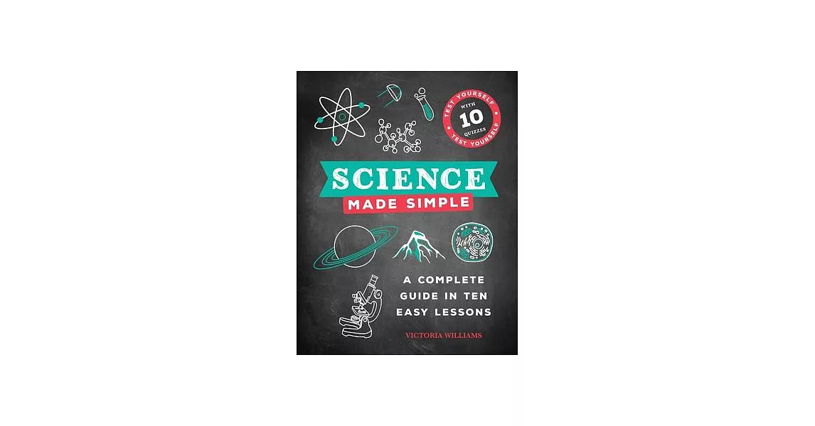 Science Made Simple: A Complete Guide in Ten Easy Lessons | 拾書所