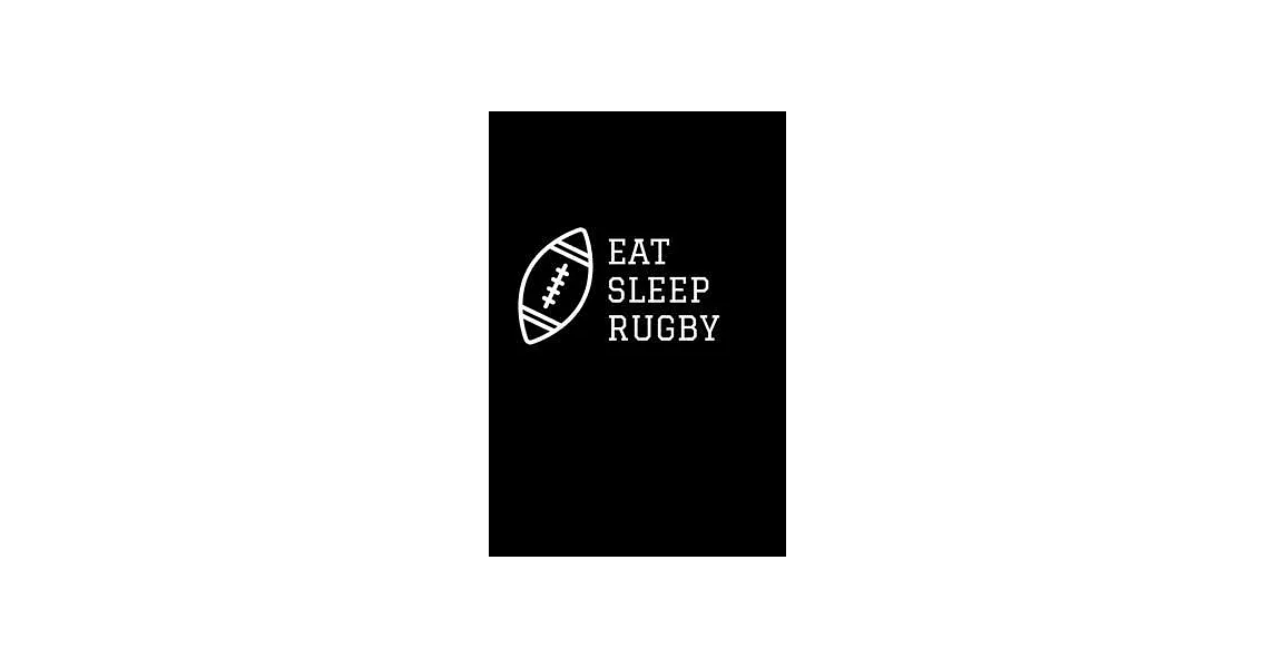 Eat Sleep Rugby Notebook: Lined Notebook / Journal Gift, 120 Pages, 6x9, Soft Cover, Matte Finish (Design 1) | 拾書所