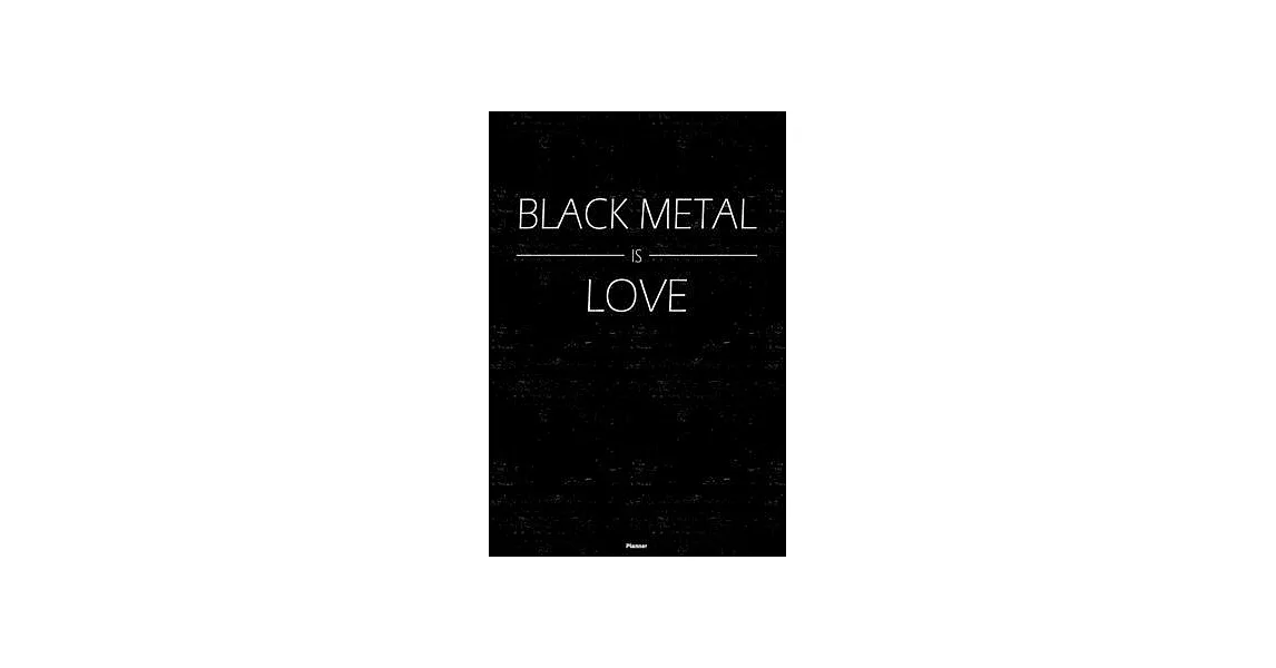 Black Metal is Love Planner: Black Metal Music Calendar 2020 - 6 x 9 inch 120 pages gift | 拾書所