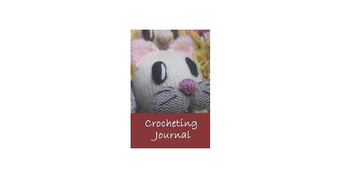 Crocheting Journal: Crocheting Journal, crocheting gift for women, crocheting gifts funny-120 Pages(6＂x9＂) Matte Cover Finish | 拾書所