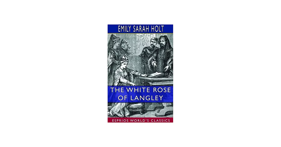 The White Rose of Langley (Esprios Classics) | 拾書所