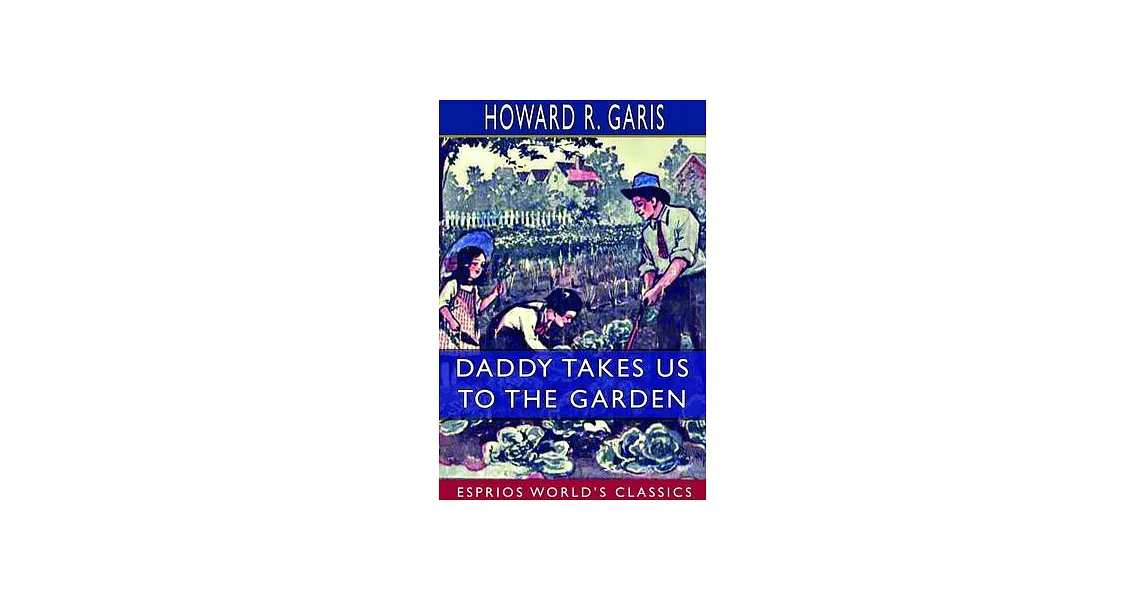 Daddy Takes Us to the Garden (Esprios Classics) | 拾書所