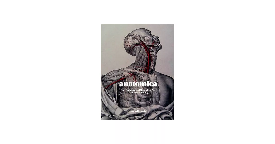 Anatomica: The Exquisite and Unsettling Art of Human Anatomy | 拾書所