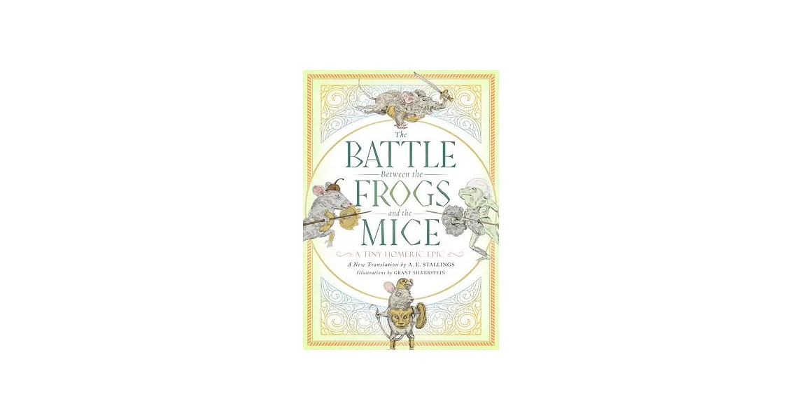The Battle Between the Frogs and the Mice: A Tiny Homeric Epic | 拾書所