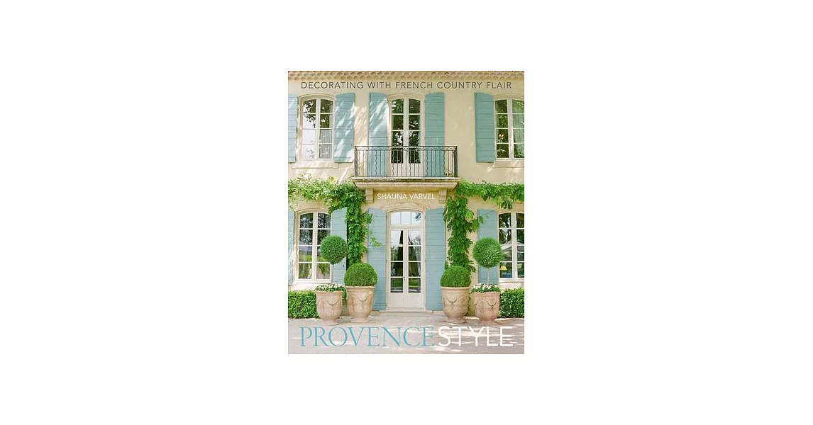 Provence Style: Decorating with French Country Flair | 拾書所