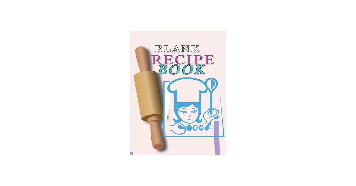 Blank Recipe Book: Blank Recipe Book To Write In Blank Cooking Book Recipe Journal 100 Recipe Journal and Organizer: blank recipe book jo | 拾書所