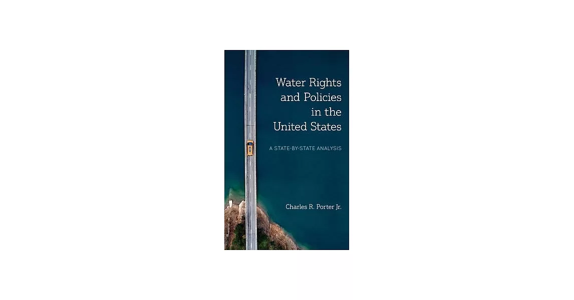Water Rights and Policies in the United States: A State by State Analysis | 拾書所