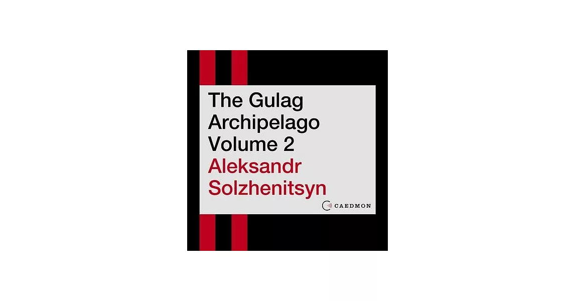 The Gulag Archipelago Volume 2: An Experiment in Literary Investigation | 拾書所