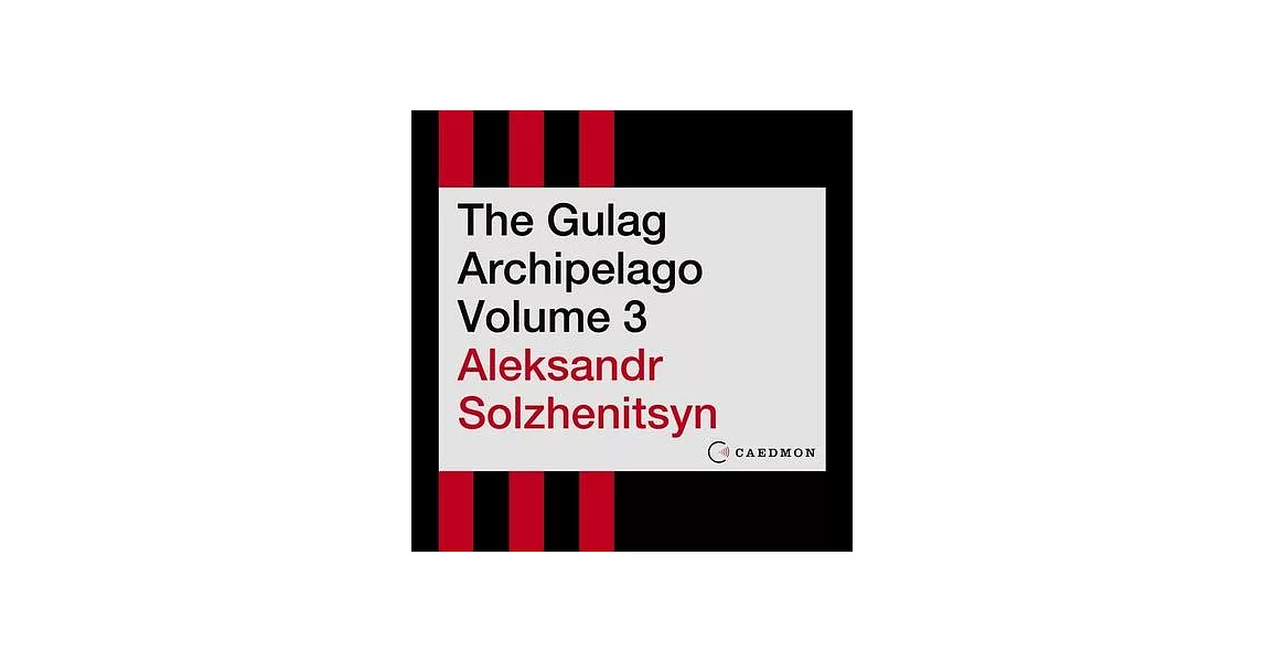 The Gulag Archipelago Volume 3 Lib/E: An Experiment in Literary Investigation | 拾書所