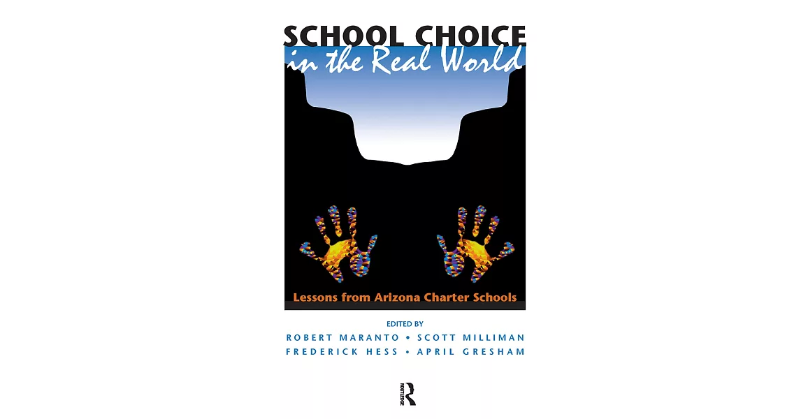 School Choice in the Real World: Lessons from Arizona Charter Schools | 拾書所