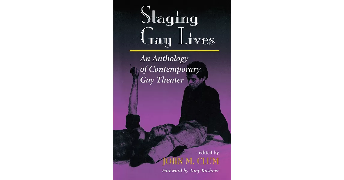 Staging Gay Lives: An Anthology of Contemporary Gay Theater | 拾書所