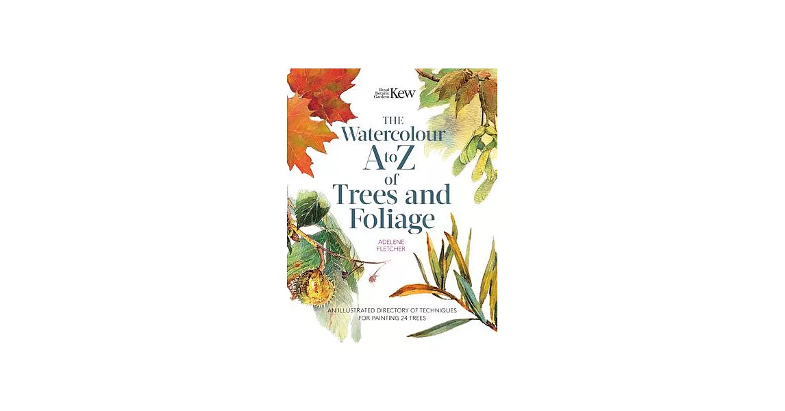 Kew: The Watercolour A to Z of Trees and Foliage | 拾書所