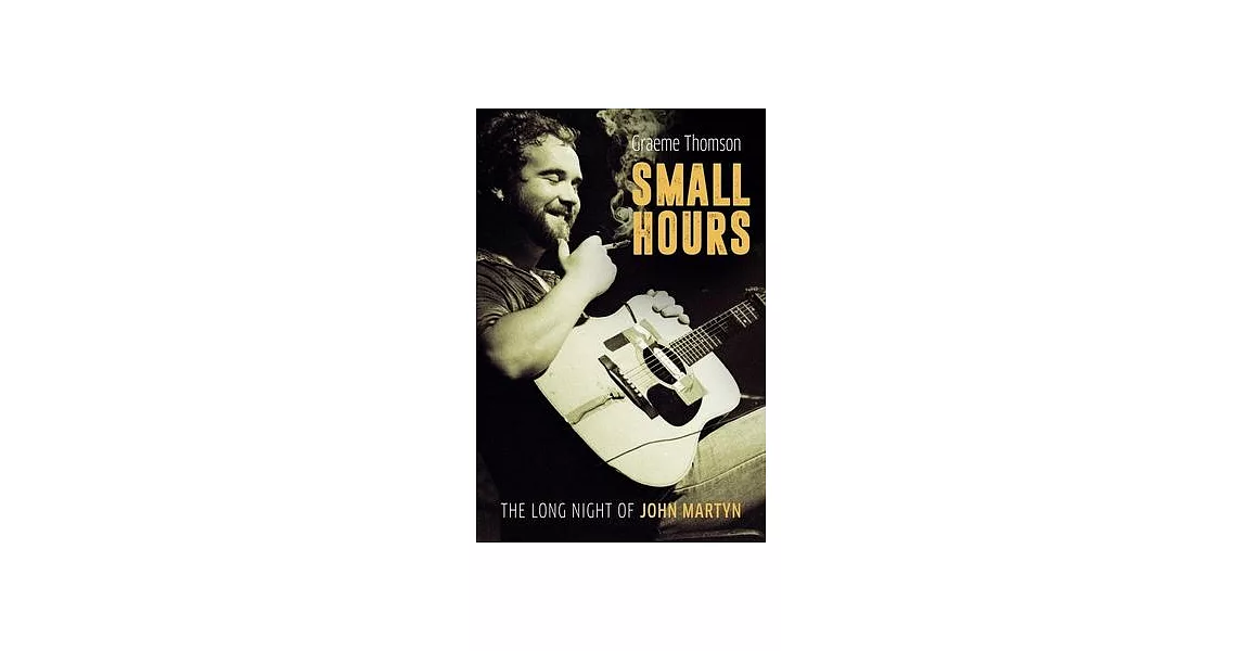 Small Hours: The Long Night of John Martyn | 拾書所