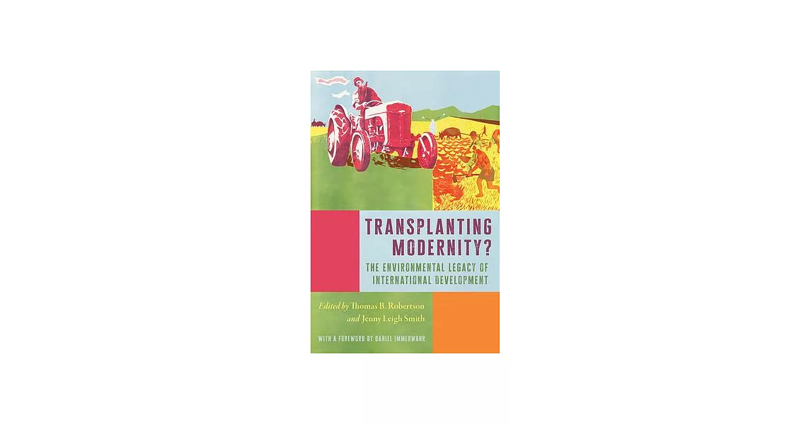 Transplanting Modernity?: New Histories of Poverty, Development, and Environment | 拾書所