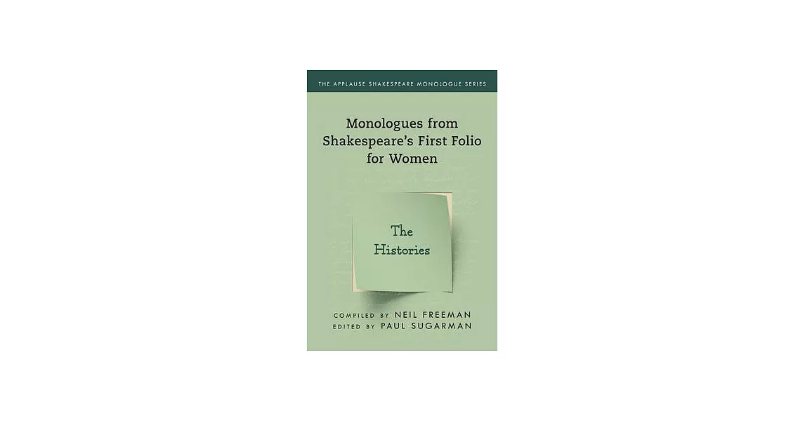 Monologues from Shakespeare’’s First Folio for Women: The Histories | 拾書所