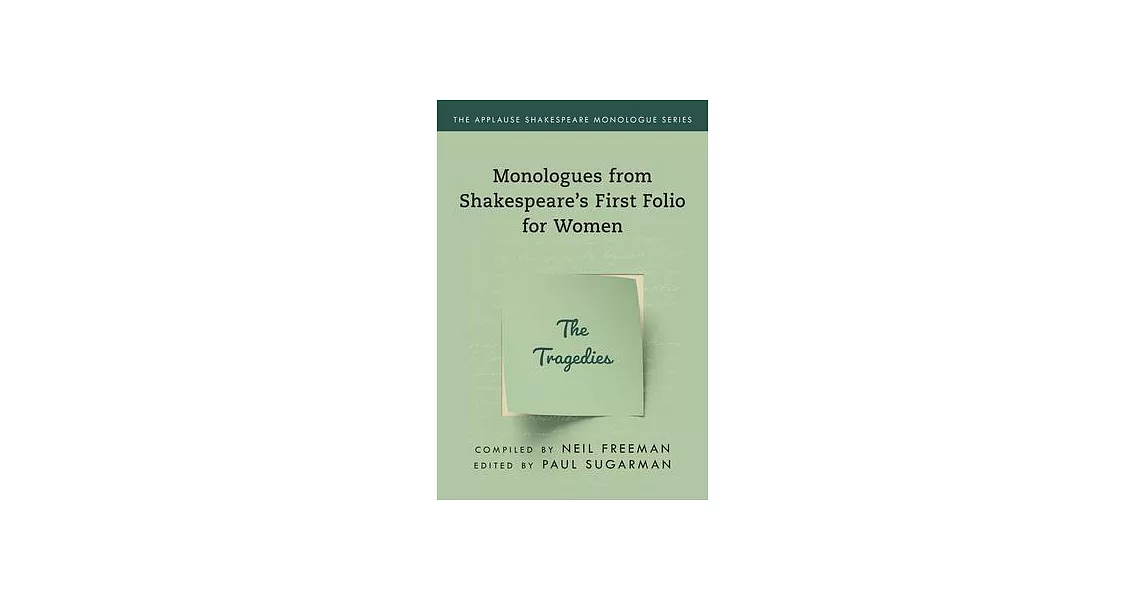 Monologues from Shakespeare’’s First Folio for Women: The Tragedies | 拾書所