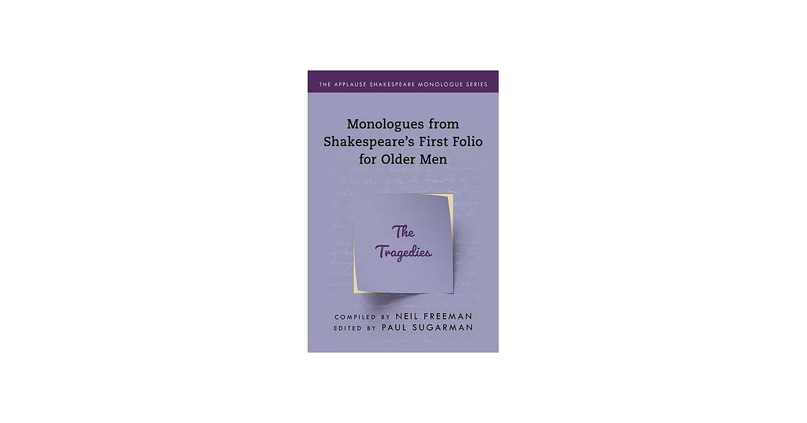 Monologues from Shakespeare’’s First Folio for Older Men: The Tragedies | 拾書所