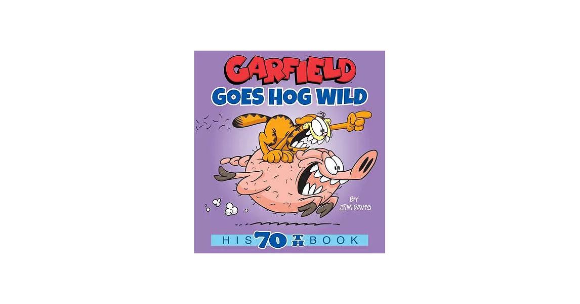 Garfield Goes Hog Wild: His 70th Book | 拾書所