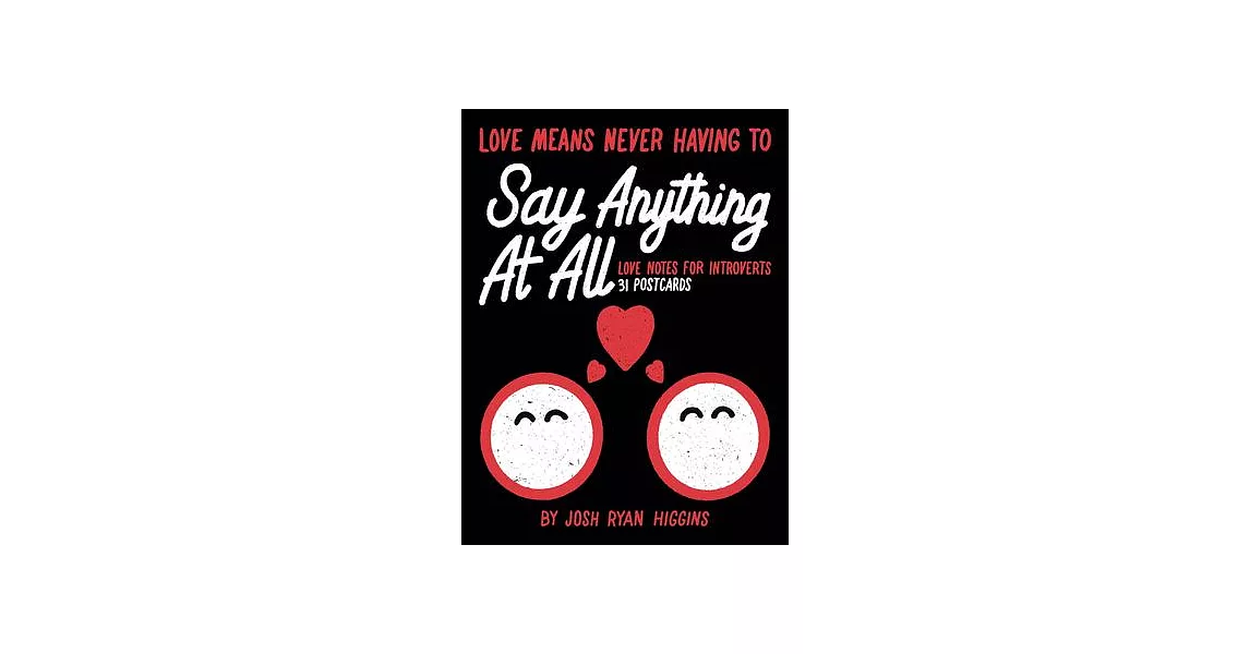 Love Means Never Having to Say Anything: Love Notes for Introverts 31 Postcards | 拾書所