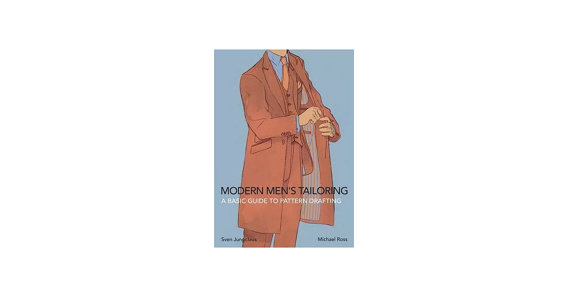 Modern Men’’s Tailoring: A Basic Guide To Pattern Drafting | 拾書所