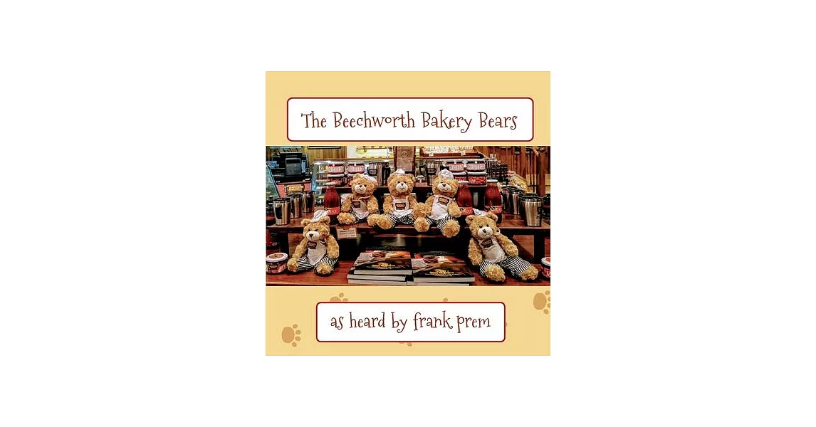 The Beechworth Bakery Bears: as heard by . . . | 拾書所