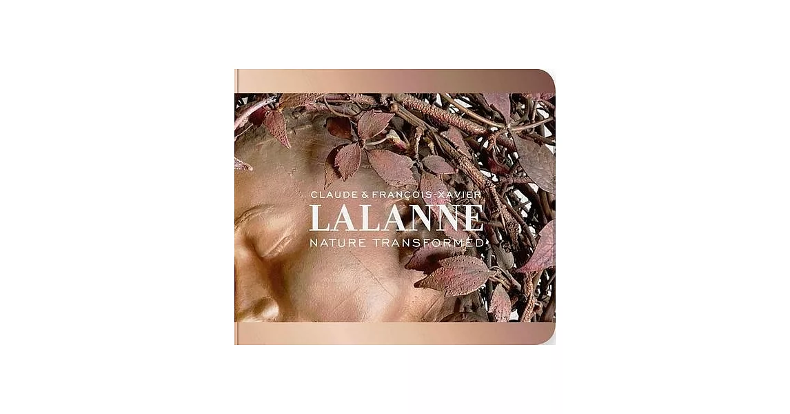 Claude and Francois-Xavier Lalanne: Nature Transformed | 拾書所