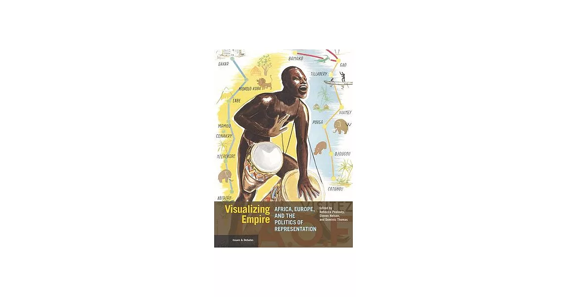 Visualizing Empire: Africa, Europe, and the Politics of Representation | 拾書所