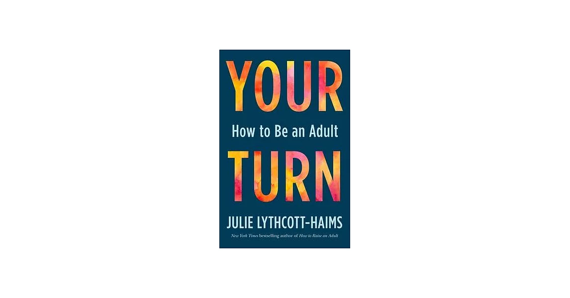 Your Turn: How to Be an Adult | 拾書所