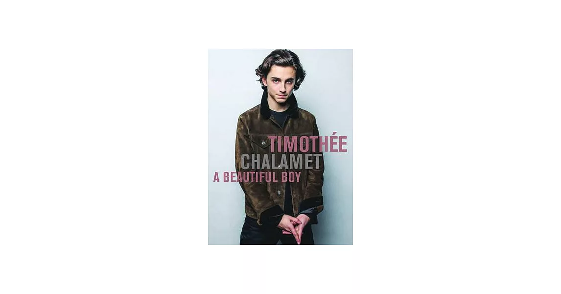 Timothée Chalamet: A Beautiful Boy | 拾書所