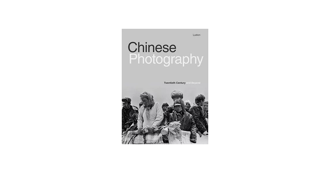 Chinese Photography: Twentieth Century and Beyond | 拾書所