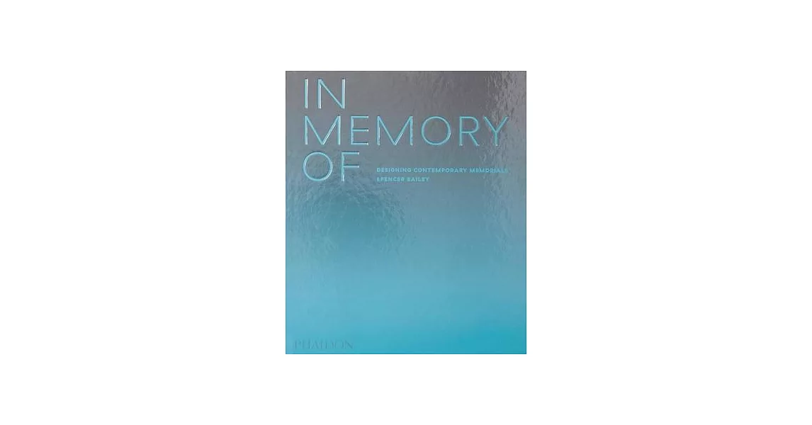 In Memory of: Designing Contemporary Memorials | 拾書所