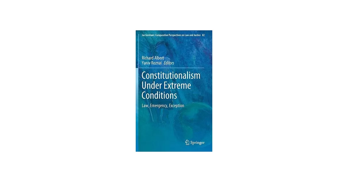 Constitutionalism Under Extreme Conditions: Law, Emergency, Exception | 拾書所